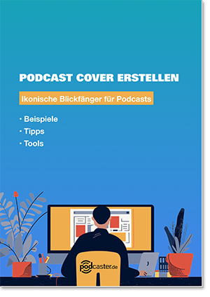 Podcast Cover erstellen: Kostenloses E-Book mit Ableitungen, Tipps und Tools